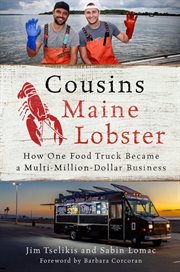 Cousins Maine Lobster : How One Food Truck Became a Multimillion-Dollar Business cover image