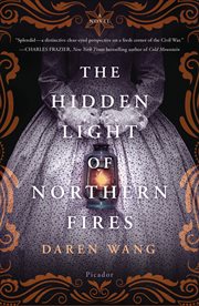 The Hidden Light of Northern Fires : A Novel cover image