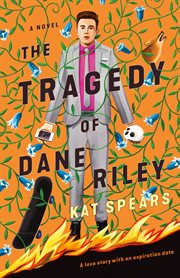 The Tragedy of Dane Riley : A Novel cover image