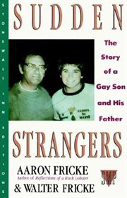 Sudden Strangers : The Story of a Gay Son and His Father cover image