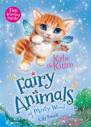 Kylie the Kitten : Fairy Animals of Misty Wood cover image