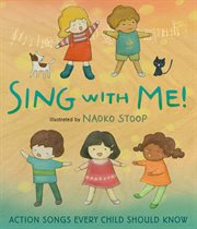 Sing With Me! : Action Songs Every Child Should Know cover image