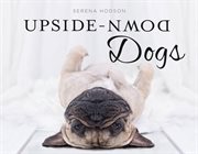 Upside-Down Dogs : Down Dogs cover image