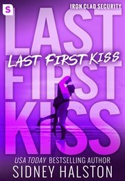 Last First Kiss : Iron Clad Security cover image