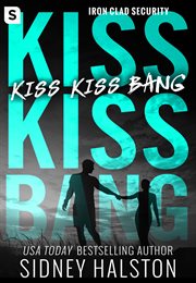 Kiss Kiss Bang : Iron Clad Security cover image