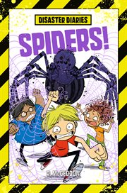 Disaster Diaries: Spiders! : Spiders! cover image