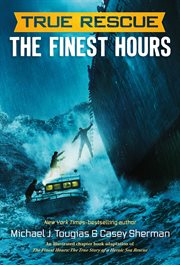 The Finest Hours : The True Story of a Heroic Sea Rescue cover image