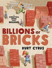 Billions of Bricks : A Counting Book About Building cover image