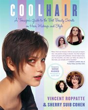 Cool Hair : A Teenager's Guide to the Best Beauty Secrets on Hair, Makeup, and Style cover image