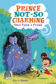 Once Upon a Prank : Prince Not-So Charming cover image