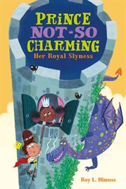Prince Not-So Charming: Her Royal Slyness : So Charming cover image
