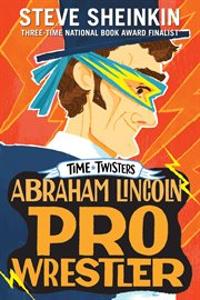 Abraham Lincoln, Pro Wrestler cover image