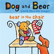 Bear in the Chair : Dog and Bear cover image