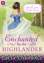 Enchanted by the Highlander : Highland Fairy Tales cover image