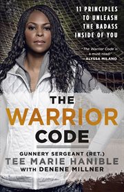 The Warrior Code : 11 Principles to Unleash the Badass Inside of You cover image