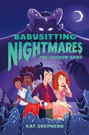 The Shadow Hand : Babysitting Nightmares cover image