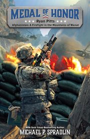 Ryan Pitts : Afghanistan: A Firefight in the Mountains of Wanat cover image