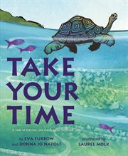 Take Your Time : A Tale of Harriet, the Galapagos Tortoise cover image