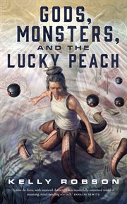 Gods, Monsters, and the Lucky Peach cover image