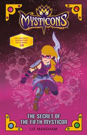 The Secret of the Fifth Mysticon : Mysticons (Chesterfield/Marsham) cover image