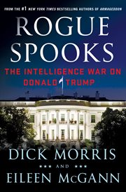 Rogue Spooks : The Intelligence War on Donald Trump cover image