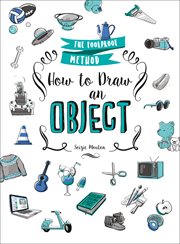 How to Draw an Object : The Foolproof Method cover image