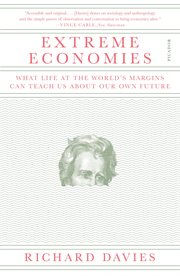 Extreme economies : what life at the world's margins can teach us about our own future cover image