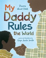 My Daddy Rules the World : Poems about Dads cover image