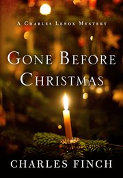 Gone Before Christmas : Charles Lenox Mysteries cover image