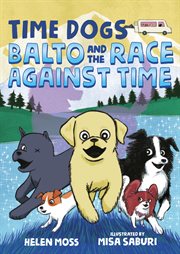 Balto and the Race Against Time : Time Dogs cover image