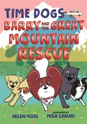 Barry and the Great Mountain Rescue : Time Dogs cover image
