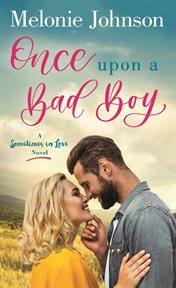 Once Upon a Bad Boy : A Sometimes in Love Novel cover image