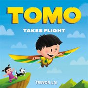 Tomo Takes Flight : Tomo's Adventure cover image
