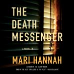 The death messenger. A Thriller cover image