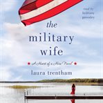 The military wife : heart of a hero novel cover image