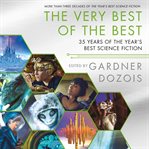 The very best of the best : 35 years of the year's best science fiction cover image