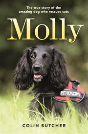 Molly: The True Story of the Amazing Dog Who Rescues Cats cover image