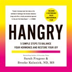 Hangry : 5 simple steps to balance your hormones and restore your joy (including a customizable paleo/Mediterranean plan!) cover image