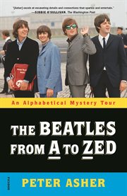 The Beatles from A to Zed : An Alphabetical Mystery Tour cover image