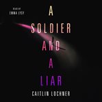 A soldier and a liar cover image
