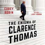 The enigma of Clarence Thomas cover image