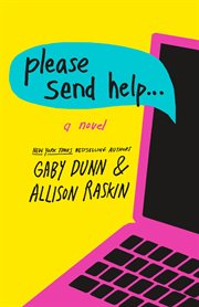 Please Send Help : A Novel. I Hate Everyone But You cover image