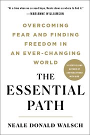 The Essential Path : Making the Daring Decision to Be Who You Truly Are cover image