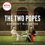The Pope : Francis, Benedict, and the decision that shook the world cover image