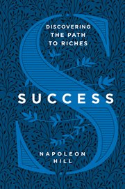 Success: Discovering the Path to Riches : Discovering the Path to Riches cover image