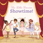 The Little Dancers: Showtime! : Showtime! cover image