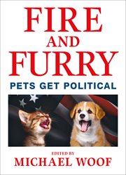 Fire and Furry : Pets Get Political cover image