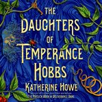 The daughters of temperance hobbs. A Novel cover image