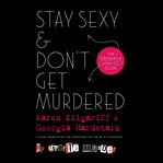 Stay Sexy & Don't Get Murdered : the definitive how-to guide cover image