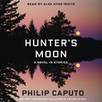 Hunter's moon : a novel in stories cover image